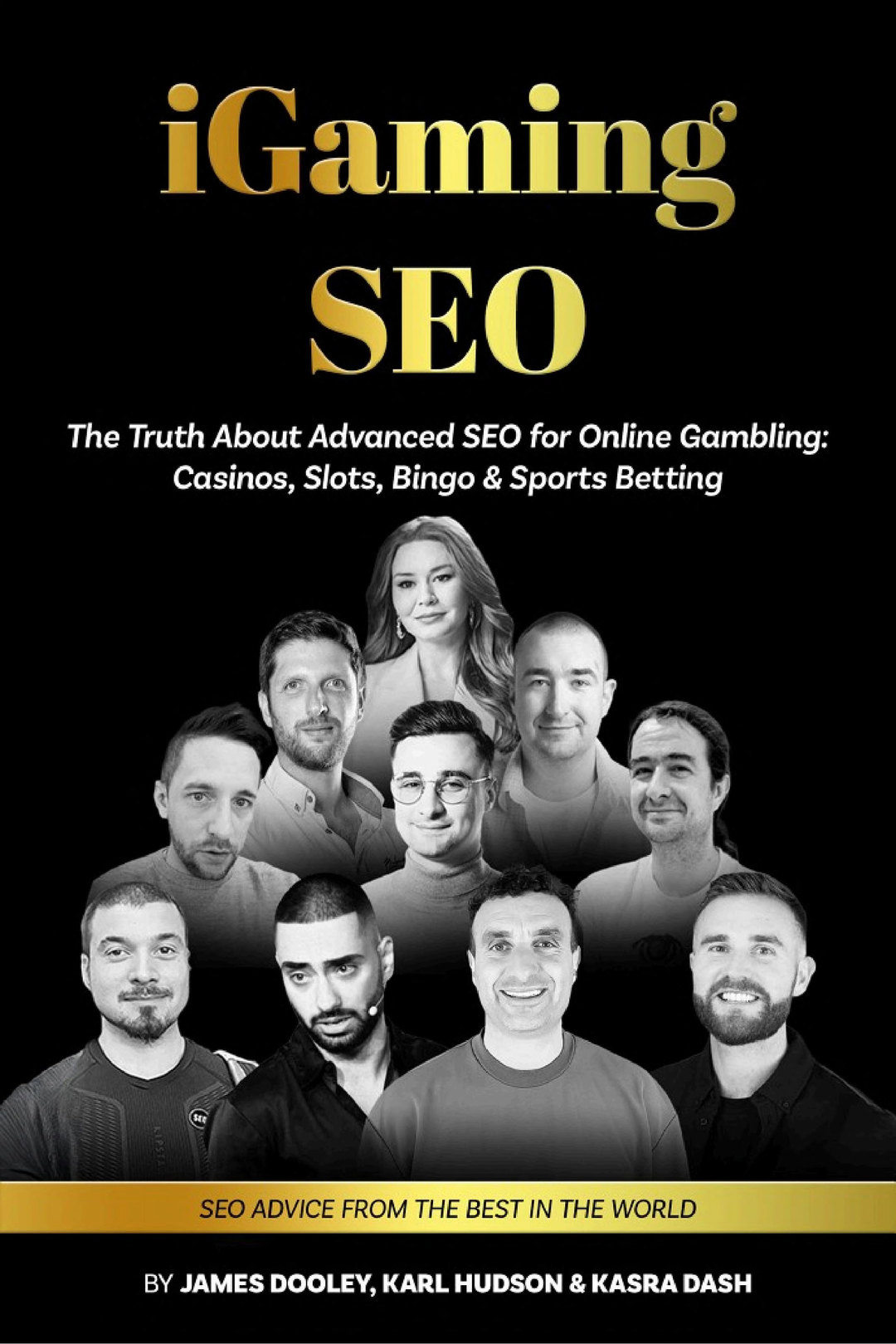 Front cover of iGaming SEO: The Truth About Advanced SEO for Online Gambling, by James Dooley, Karl Hudson and Kasra Dash